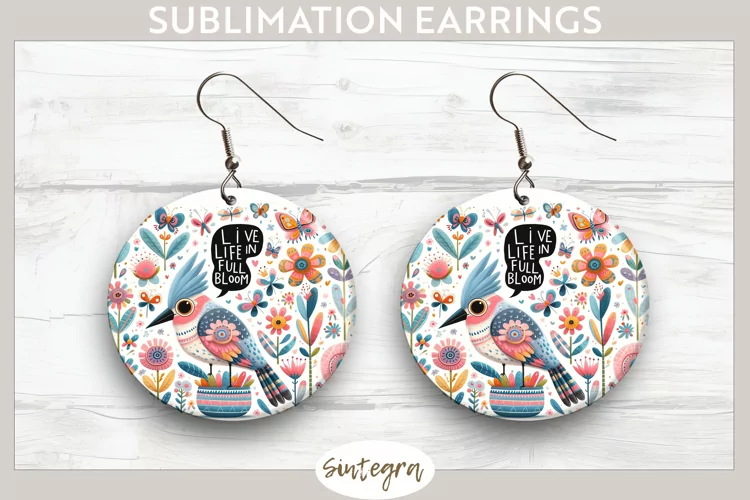 Live Life in Full Bloom v6 Round Earrings Sublimation