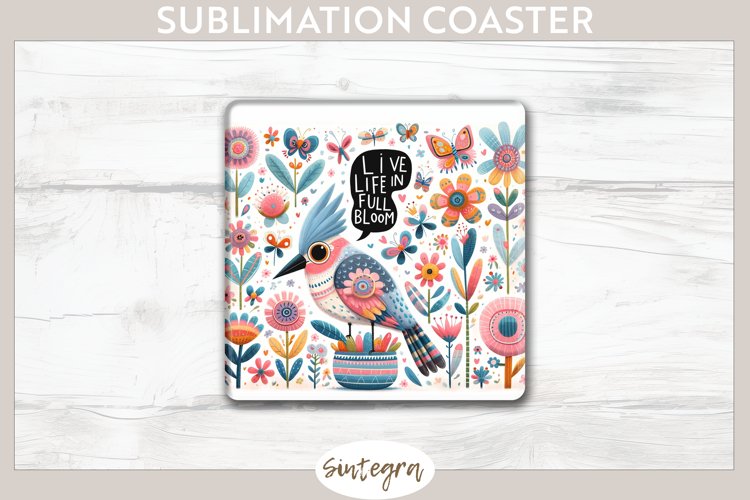 Live Life in Full Bloom v6 Square Coaster Sublimation
