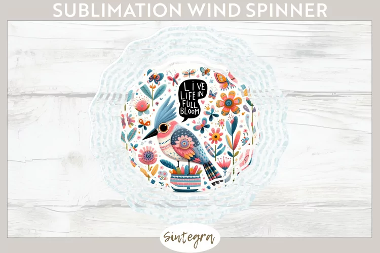 Live Life in Full Bloom v6 Wind Spinner Sublimation