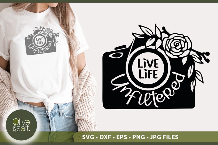 Live Life Unfiltered | Camera SVG| Photographer Cut File