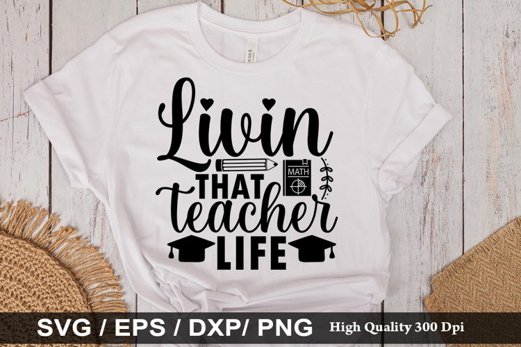 Livin that teacher life SVG - Teacher Design