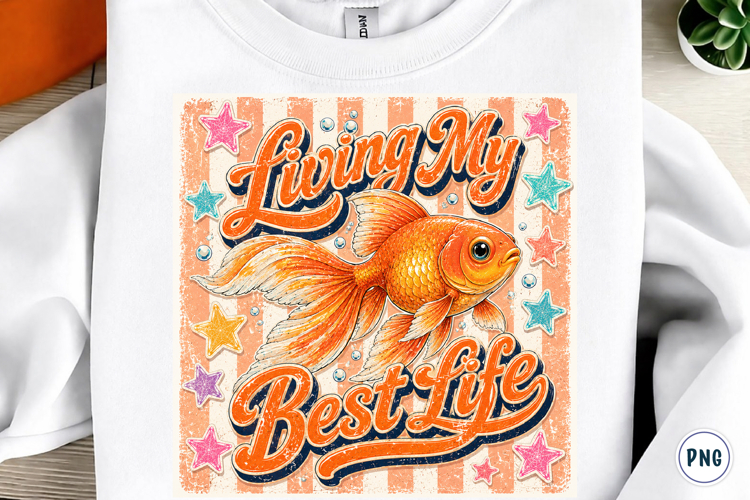 Living My Best Life Goldfish PNG