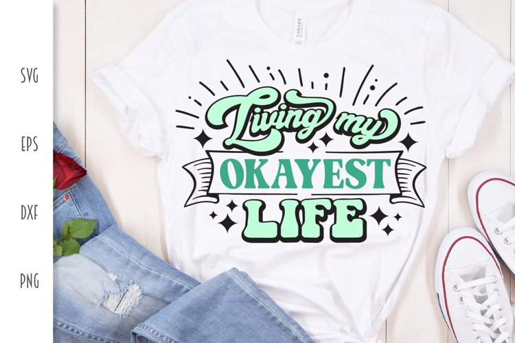 Living My Okayest Life - Funny Retro SVG example image 1