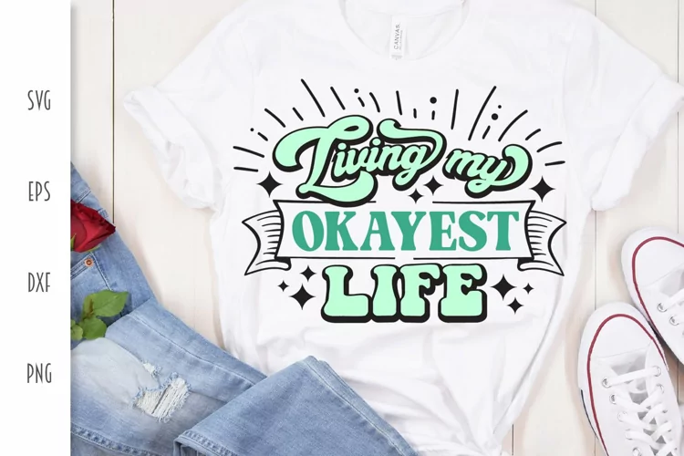 Living My Okayest Life - Funny Retro SVG