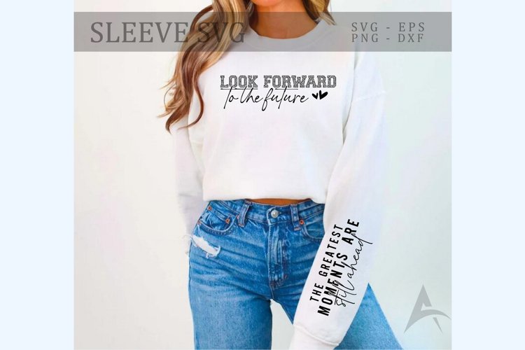Look forward to the future Sleeve SVG Design
