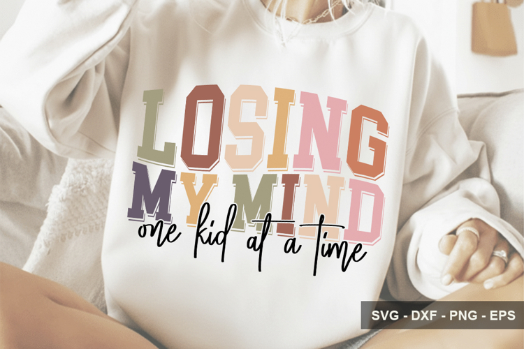 Losing My Mind One Kid At a Time - Mothers Day Design