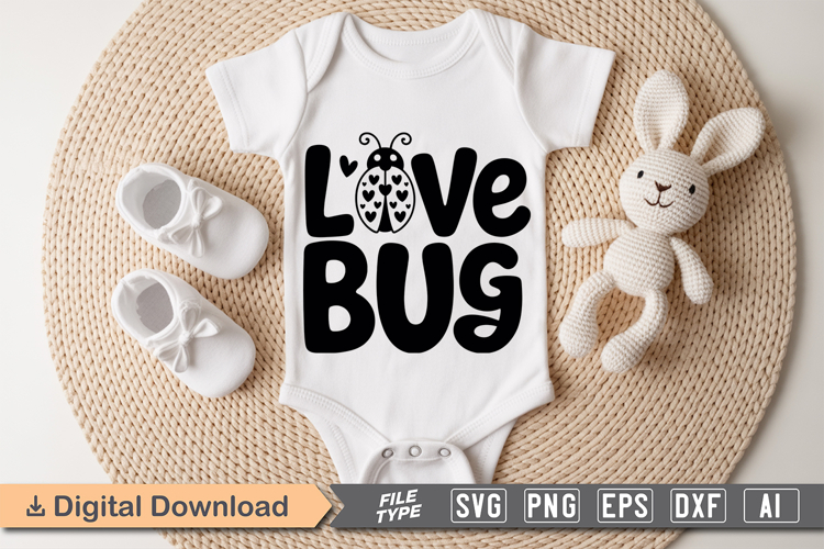 Love Bug SVG | Baby SVG | Newborn SVG