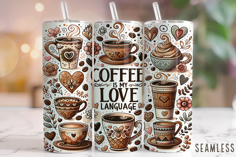 Coffee Is My Love Language Tumbler, Coffee Lover Tumbler PNG