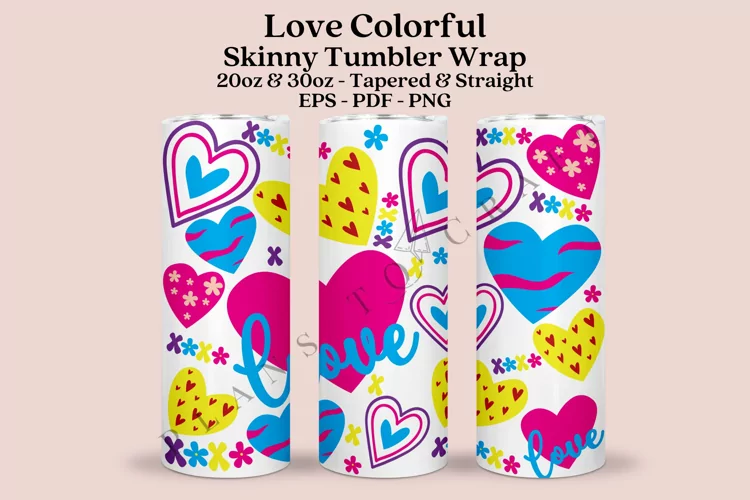 Love Colorful Valentine Skinny Tumbler Sublimation Wrap