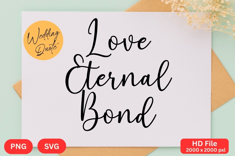 Love Eternal Bond - Wedding Quote SVGs Cut