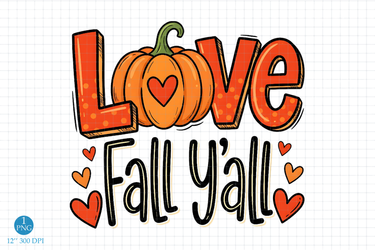 Love Fall Y’all PNG for Sublimation, Colorful Thanksgiving