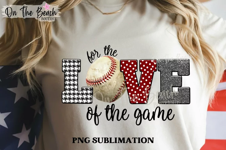 For The Love Of The Game Baseball PNG for Sublimation