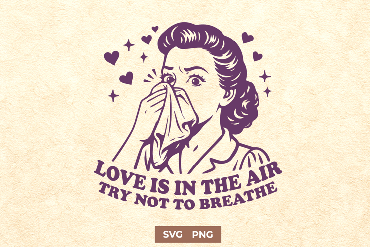 Love Is In The Air SVG PNG, Funny Retro Valentine Quote