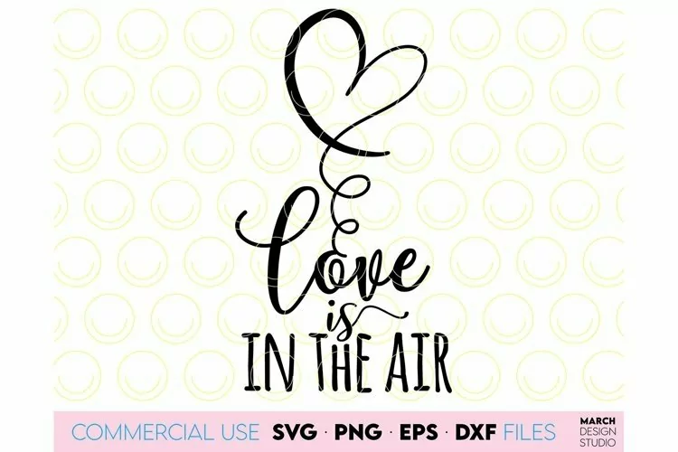Love Is In The Air Valentines Day Shirt Design SVG PNG