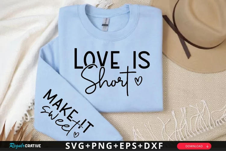Love Is Short Sleeve SVG, Positivity SVG Design