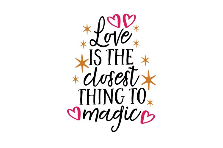 Love Is The Closest Thing To Magic example image 1