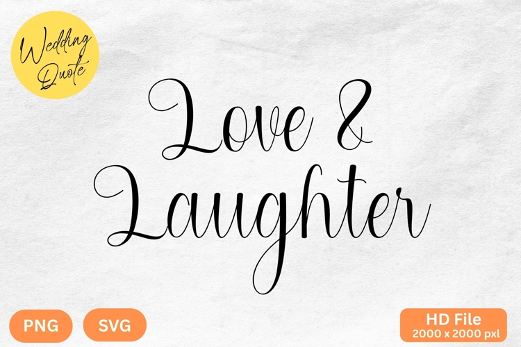 Love   Laughter - Wedding Quote SVGs Cut