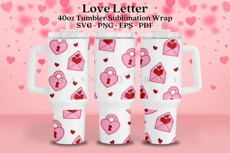 Love Letter Valentine 40oz Tumbler Sublimation Wrap SVG