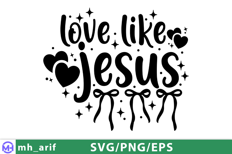 Christian Love Like Jesus Bow SVG PNG T-shirt Design