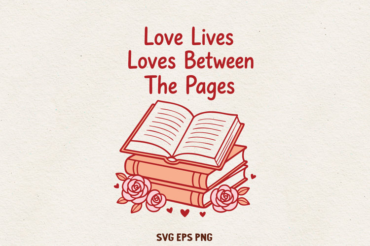 Book Lover Valentine Design | Romance Reading SVG PNG EPS
