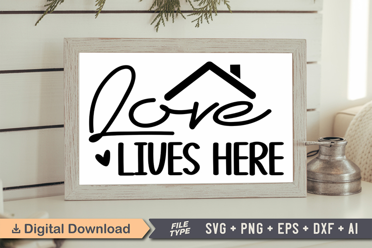 Love Lives Here Sign SVG, Farmhouse Christmas Sign