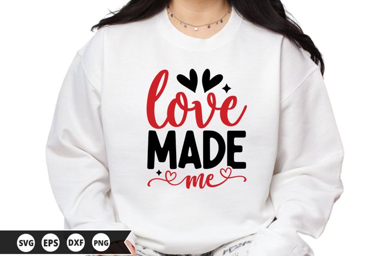 Love Made Me - Valentine SVG Design