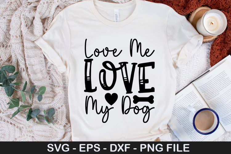 Love Me Love My Dog SVG - Dog Quotes Design