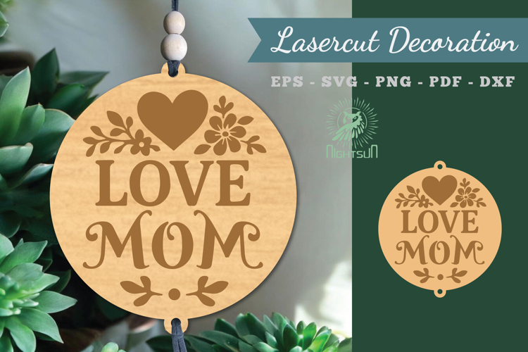 Love Mom Lasercut Decoration