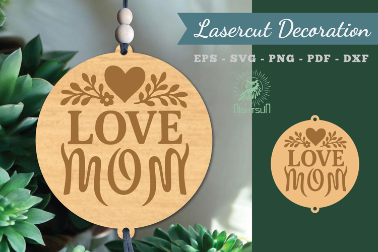 Love Mom Lasercut Decoration