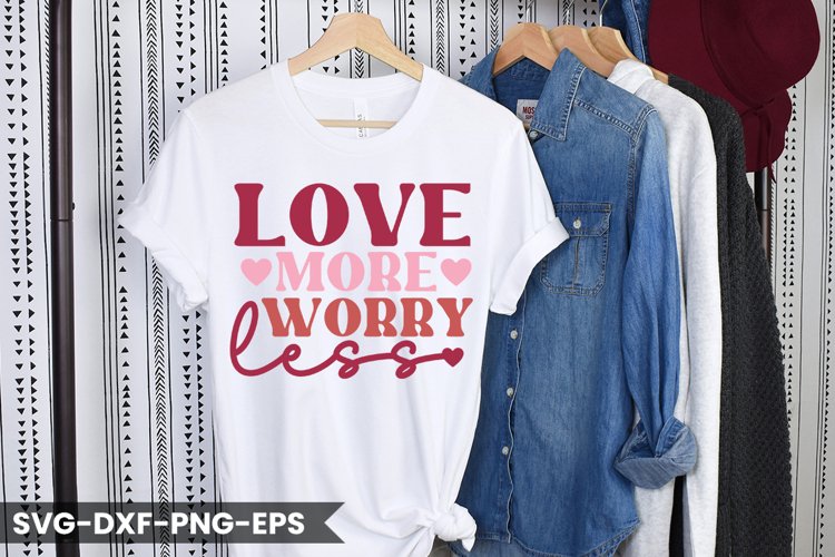 Love More Worry Less - Valentines Day Retro Design