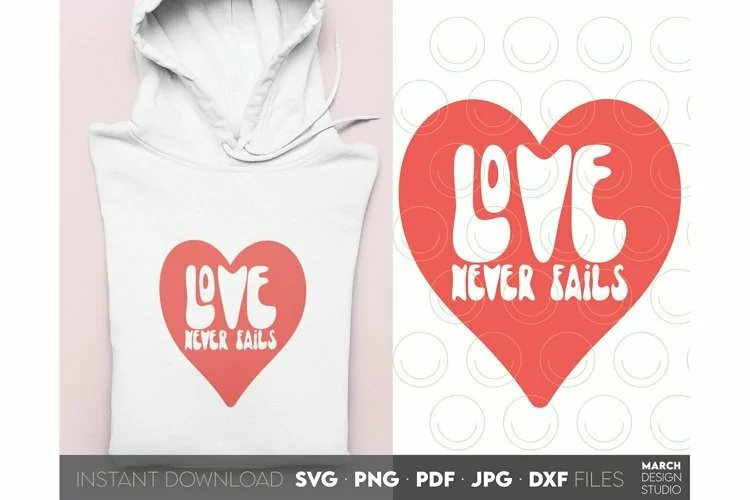 Love Never Fails SVG File | Valentines Day SVG PNG