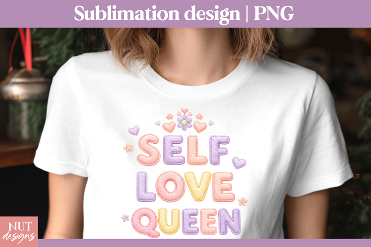 Applique Self care quote Self Love Queen Sublimation