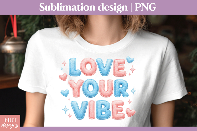 Applique self-love t-shirt quote Love Your Vibe sublimation