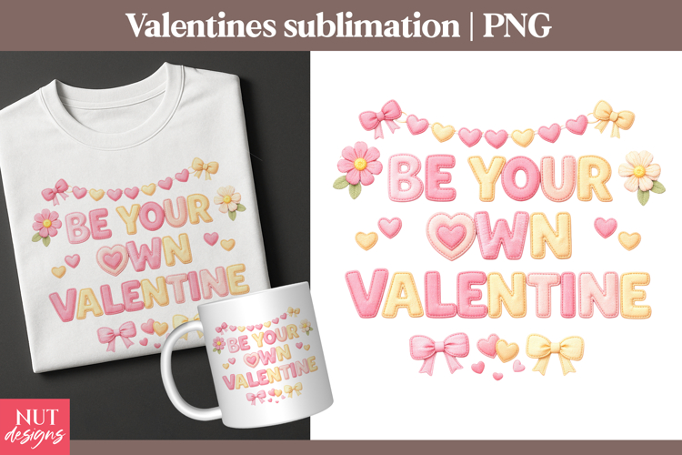 Faux embroidery Valentine quote Be Your Own Valentine tshirt