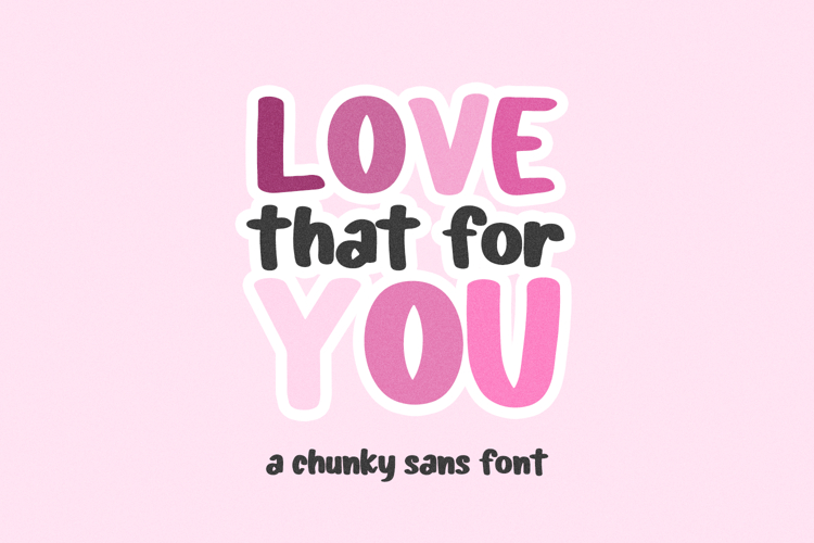 Love That For You Sans