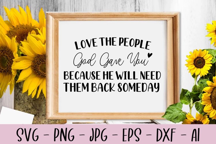 Love The People God Gave You SVG - Farmhouse Sign SVG example image 1