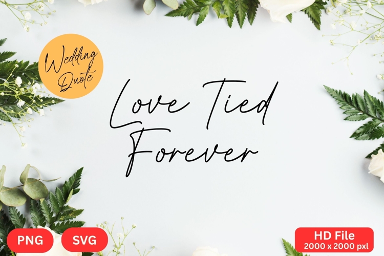 Love Tied Forever - Wedding Quote SVGs Cut