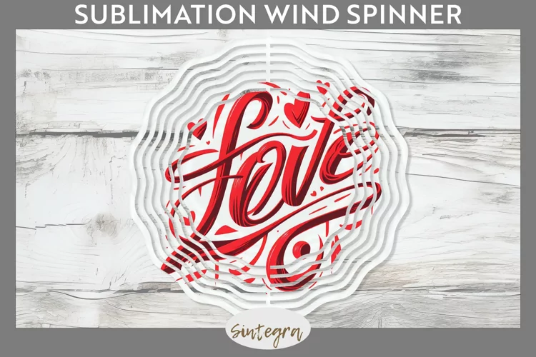Love v12 Wind Spinner Sublimation