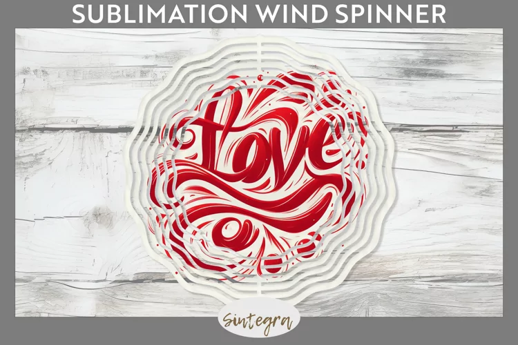 Love v9 Wind Spinner Sublimation