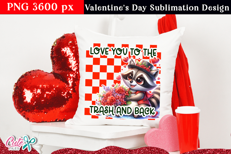 Love you to the trash and back | Sublimation for Crafts