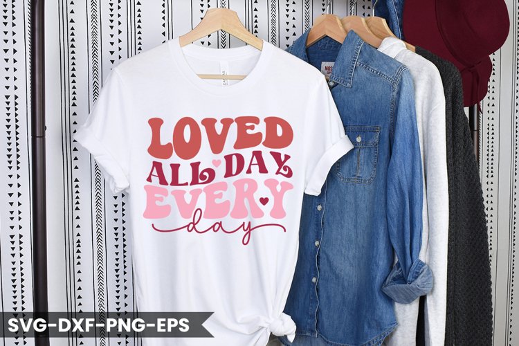 Loved all day every Day - Valentines Day Retro Design