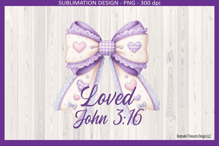Valentine Coquette Bow, Loved John 3:16 Sublimation Png