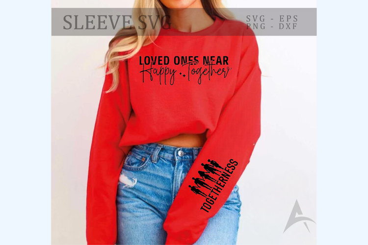 Loved ones near happy together Sleeve SVG Design
