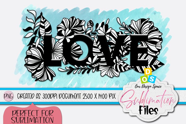 Love In Flowers | Valentines Day Sublimation