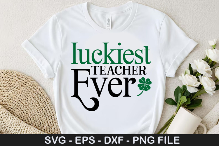 Luckiest Teacher Ever SVG - St. Patricks Day Design