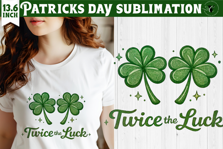 St. Patrick day sublimation | Twice the Luck Shamrock Design