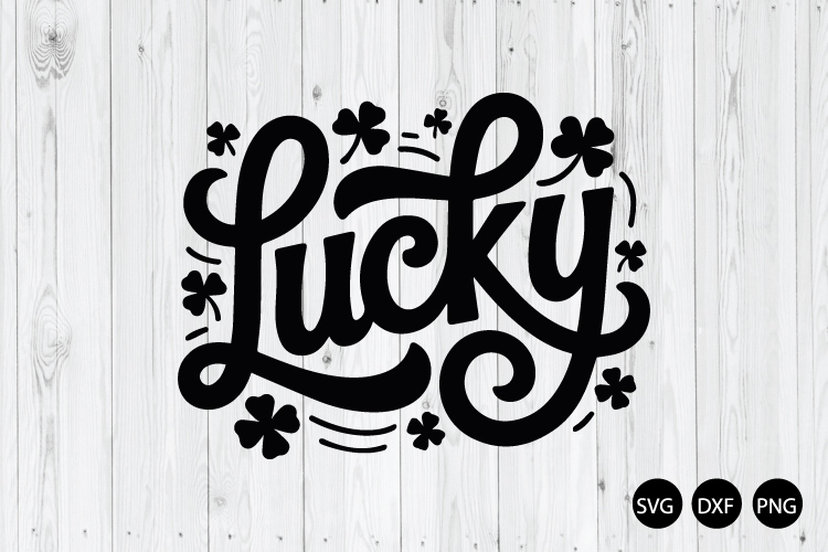 Lucky SVG, St Patricks Day SVG, Lucky Shamrock SVG