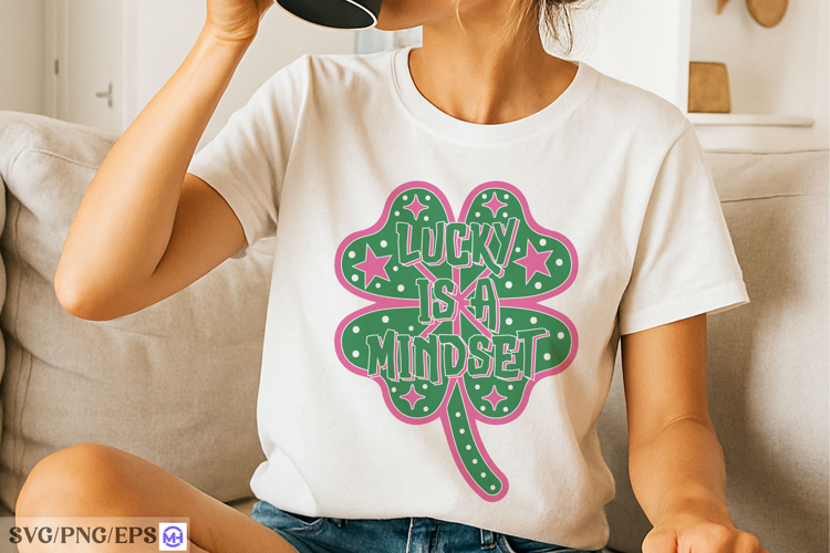 Lucky is a Mindset St.patrick’s Day SVG PNG Design