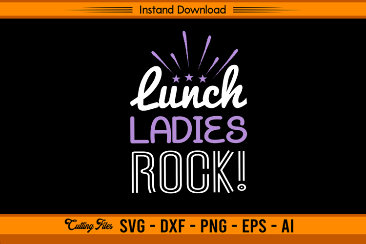 Lunch Ladies Rock SVG Funny School Kitchen Quote