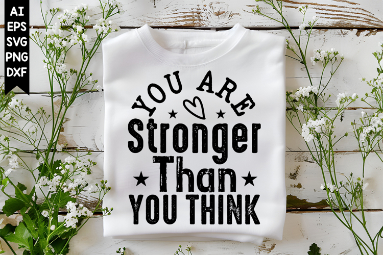 You Are Stronger Than You Think Svg, Motivation Svg Designs